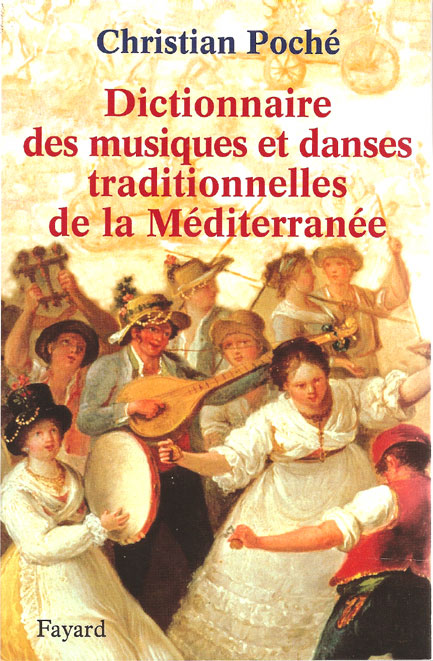 Littérature Grecque - Dictionnaire des musiques et danses traditionnelles de la Méditerranée de Christian Poché