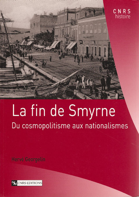 Littrature Grecque - La fin de Smyrne Du cosmopolitisme aux nationalismes de Herv Georgelin