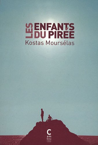 Littrature Grecque - Les enfants du Pire de Kostas Mourselas