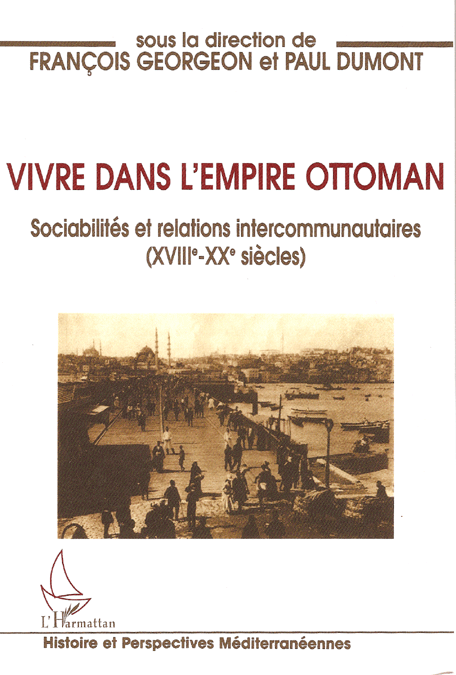 Littrature Grecque - Vivre dans l'Empire Ottoman de Franois Geogeon et Paul Dumont